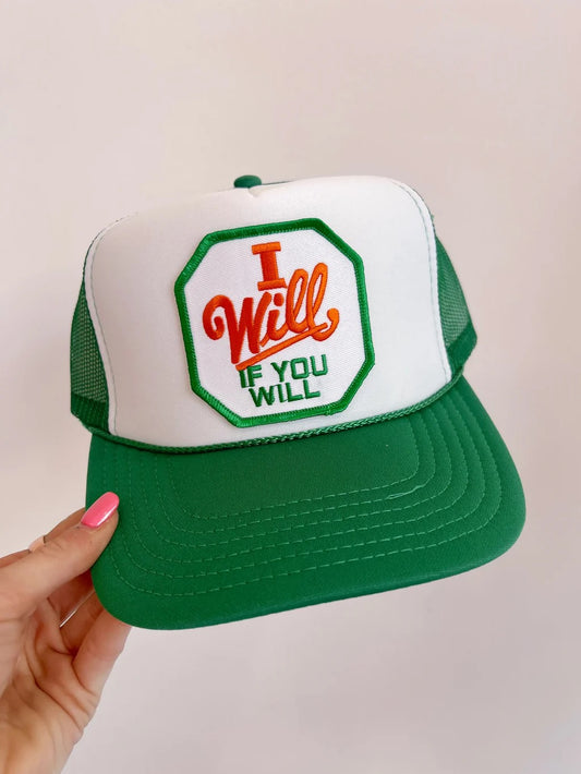 I Will If You Will Trucker Hat